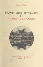 Promenades littéraires en Charente limousine