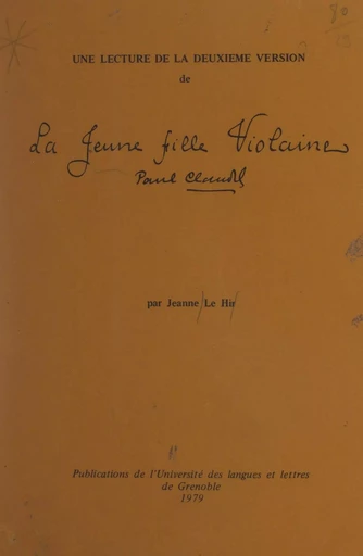 Une lecture de la deuxième version de "La jeune fille Violaine", Paul Claudel - Jeanne Le Hir - FeniXX réédition numérique