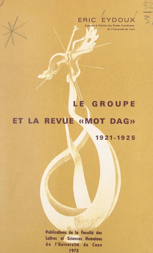 Le groupe et la revue "Mot dag" : 1921-1925 - Éric Eydoux - FeniXX réédition numérique