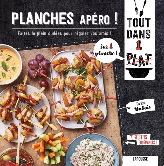 Planches apéro ! - Pauline Dubois-Platet - Larousse