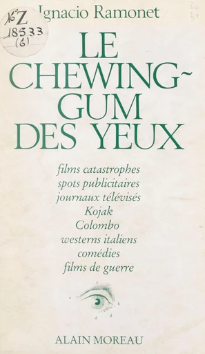 Le chewing-gum des yeux - Ignacio Ramonet - FeniXX réédition numérique