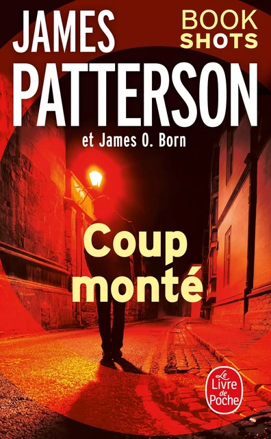 Coup monté - James Patterson, James O. Born - Le Livre de Poche