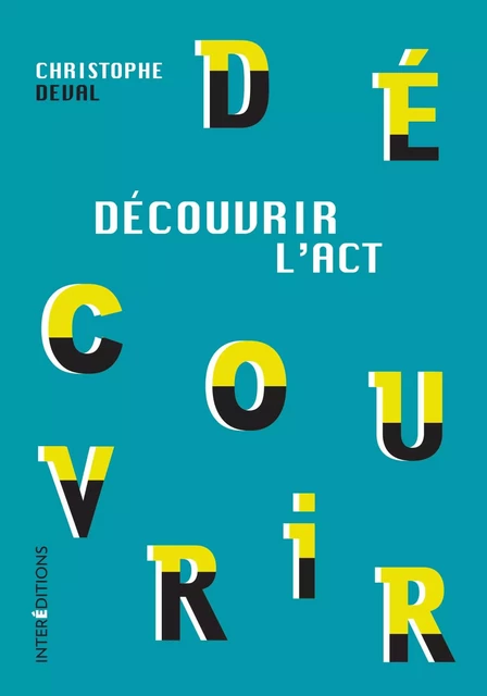 Découvrir l'ACT - Christophe Deval - InterEditions