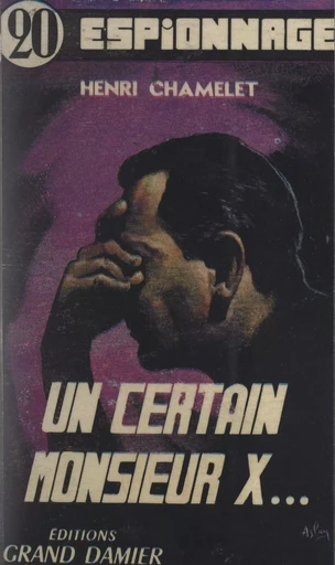 Un certain monsieur X... - Henri Chamelet - FeniXX réédition numérique