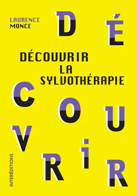 Découvrir la sylvothérapie - Laurence Monce - InterEditions