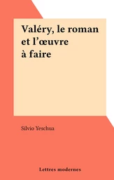 Valéry, le roman et l'œuvre à faire