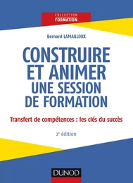 Construire et animer une session de formation - 2e éd.