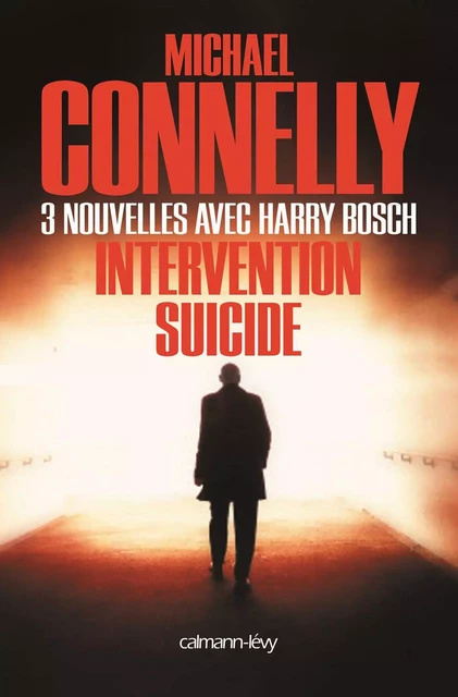 Intervention suicide - Nouvelles - Michael Connelly - Calmann-Lévy