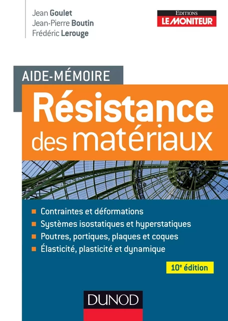 Aide-mémoire - Résistance des matériaux - 10e éd. - Jean Goulet, Jean-Pierre Boutin, Frédéric Lerouge - Dunod