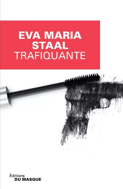 Trafiquante - Eva Maria Staal - Le Masque