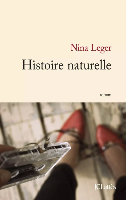 Histoire naturelle - Nina Leger - JC Lattès