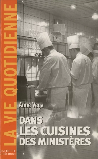 Dans les cuisines des ministères - Anne Vega - Hachette Littératures