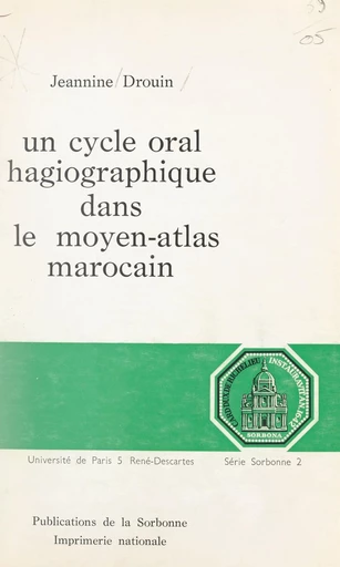 Un cycle oral hagiographique dans le Moyen-Atlas marocain - Jeannine Drouin - FeniXX réédition numérique