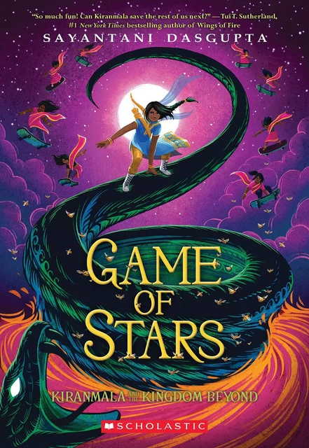 Game of Stars (Kiranmala and the Kingdom Beyond #2) - Sayantani Dasgupta - Scholastic Inc.