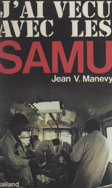 J'ai vécu avec les SAMU - Jean V. Manevy - FeniXX réédition numérique