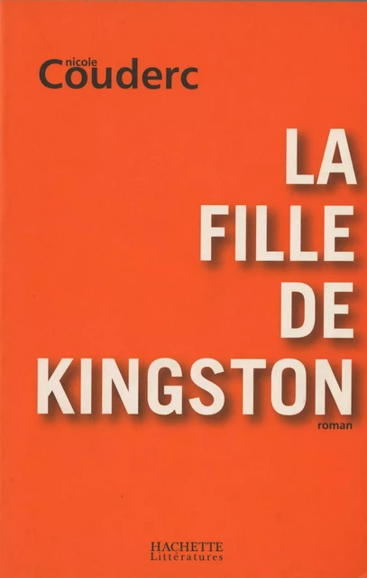 La fille de Kingston - Nicole Couderc - Hachette Littératures