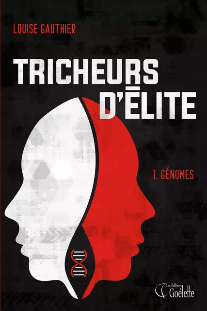 Tricheurs d'élite - Tome 1 - Louise Gauthier - Éditions Goélette