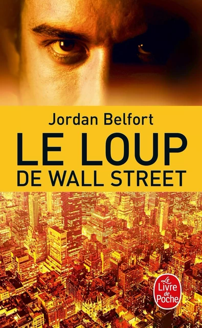 Le Loup de Wall Street - Jordan Belfort - Le Livre de Poche