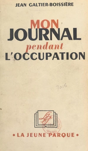 Mon journal pendant l'Occupation - Jean Galtier-Boissière - FeniXX réédition numérique