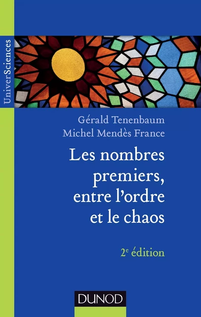 Les nombres premiers, entre l'ordre et le chaos - 2e éd. - Gérald Tenenbaum, Michel Mendès France - Dunod