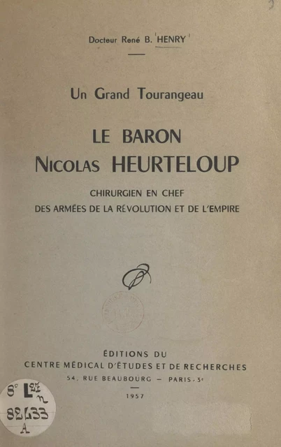 Un grand Tourangeau, le baron Nicolas Heurteloup - René B. Henry - FeniXX réédition numérique