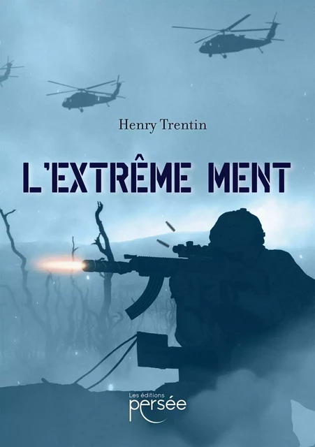 L'Extrême ment - Henry Trentin - Éditions Persée