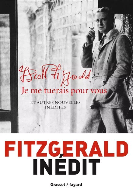 Je me tuerais pour vous (en coédition avec Fayard) - Francis Scott Fitzgerald - Grasset