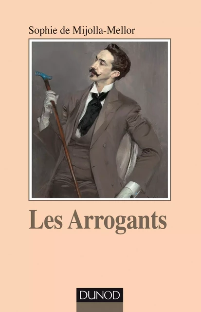 Les arrogants - Sophie de Mijolla-Mellor - Dunod