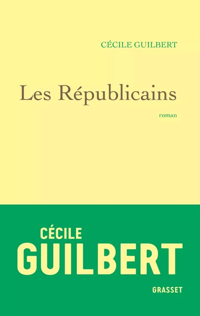 Les Républicains - Cécile Guilbert - Grasset