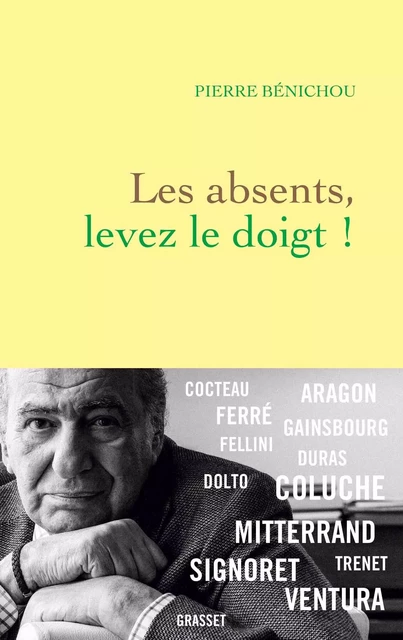 Les absents, levez le doigt ! - Pierre Benichou - Grasset