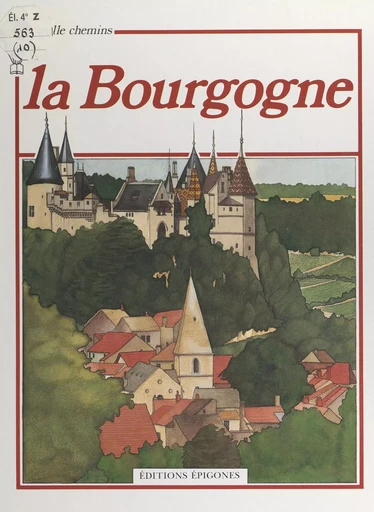 La Bourgogne - Nicole Moretti, André Thévenin - FeniXX réédition numérique