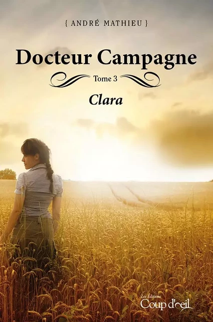 Docteur campagne - Tome 3 - André Mathieu - Éditions Coup d'œil