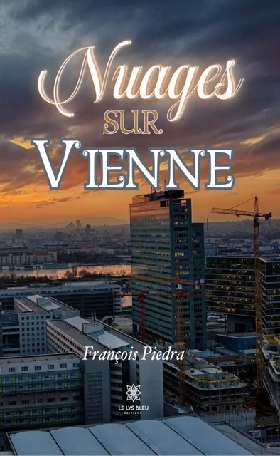 Nuages sur Vienne - François Piedra - Le Lys Bleu Éditions