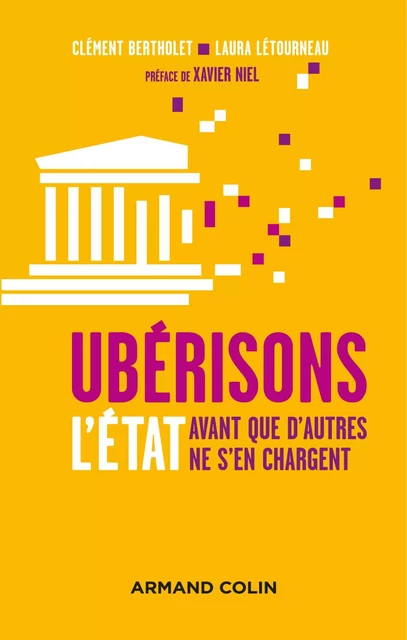 Ubérisons l'Etat... - Clément Bertholet, Laura Létourneau - Armand Colin