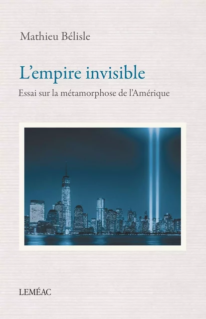 L'empire invisible - Mathieu Bélisle - Leméac Éditeur