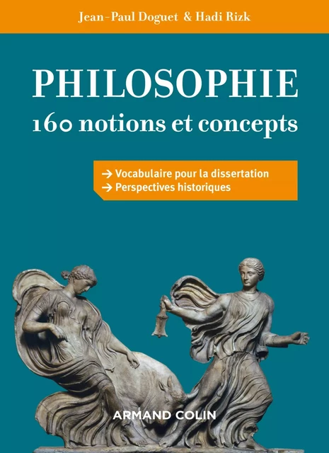 Philosophie : 160 notions et concepts - Jean-Paul Doguet, Hadi Rizk - Armand Colin