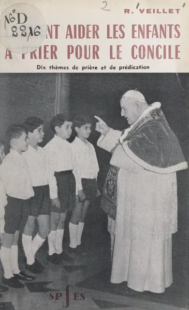 Comment aider les enfants à prier pour le Concile - Raymond Veillet - FeniXX réédition numérique