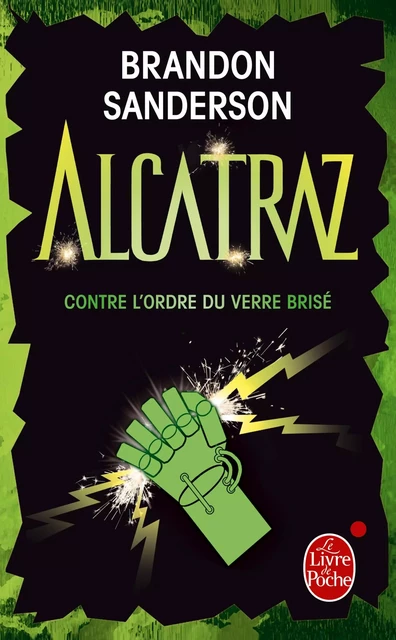 Alcatraz contre l'ordre du verre brisé (Alcatraz tome 4) - Brandon Sanderson - Le Livre de Poche