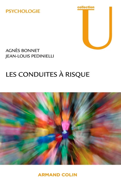 Les conduites à risque - Agnès Bonnet, Jean-Louis Pedinielli - Armand Colin