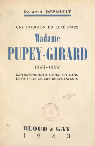 Une intuition du Curé d'Ars, Madame Pupey-Girard (1834-1893) - Bernard Deponcin - FeniXX réédition numérique