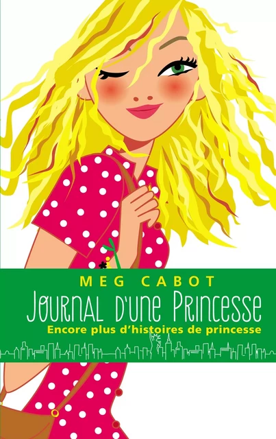 Journal d'une Princesse - Encore plus d'histoires de Princesse - Meg Cabot - Hachette Romans