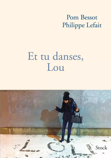 Et tu danses, Lou - Philippe Lefait, Pom Bessot - Stock