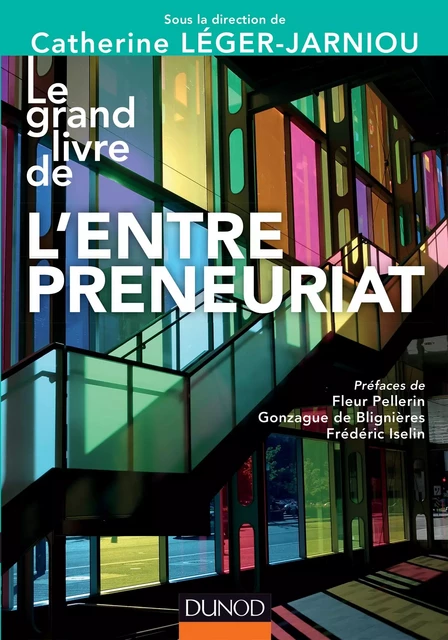 Le Grand Livre de l'Entrepreneuriat - Catherine Léger-Jarniou - Dunod