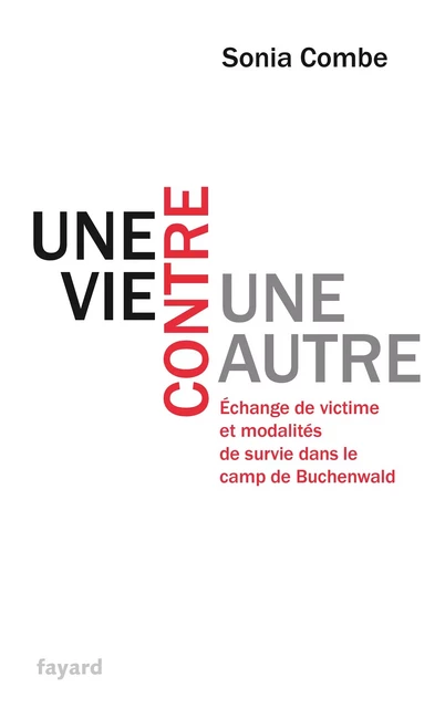 Une vie contre une autre - Sonia Combe - Fayard