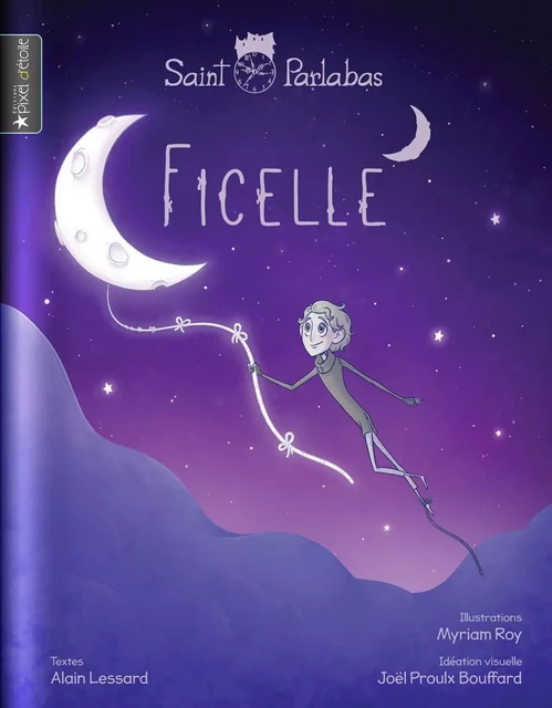 Ficelle - Alain Lessard - Les éditions Pixel d'Étoile