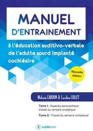 Manuel d’entraînement à l’éducation auditivo-verbale de l’adulte sourd implanté cochléaire