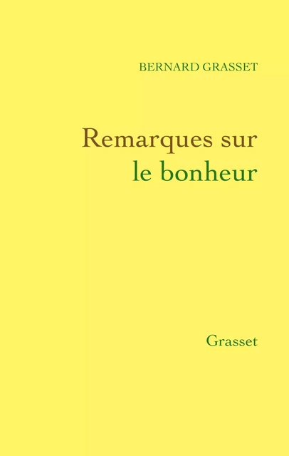 Remarques sur le bonheur - Bernard Grasset - Grasset