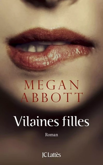 Vilaines filles - Megan Abbott - JC Lattès