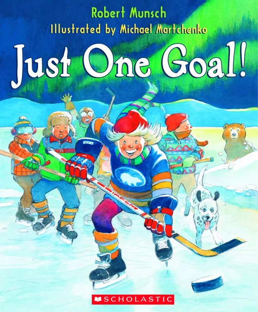 Just One Goal! - Robert Munsch - Scholastic Canada Ltd