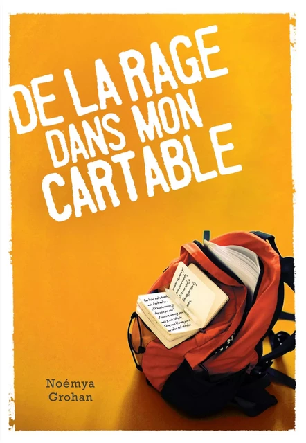 De la rage dans mon cartable - Noémya Grohan - Hachette Romans